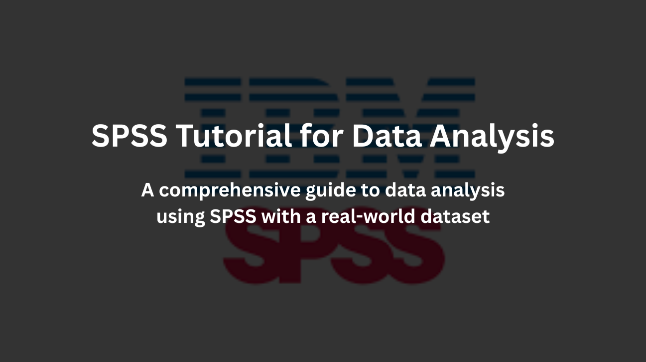 Screenshot of SPSS Tutorial for Data Analysis - A comprehensive guide to data analysis using SPSS with a real-world dataset